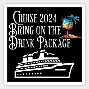 Cruise 2024 Family Friends Bring On The Drink Package! Magnet
